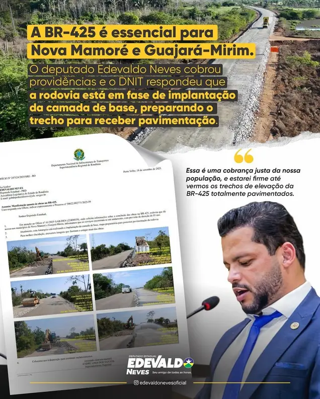 Deputado Estadual Edevaldo Neves cobra providências e DNIT confirma avanços na BR-425