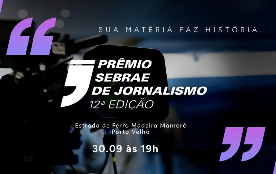 Porto Velho sedia 12º Prêmio Sebrae de Jornalismo em reconhecimento a reportagens sobre empreendedorismo
