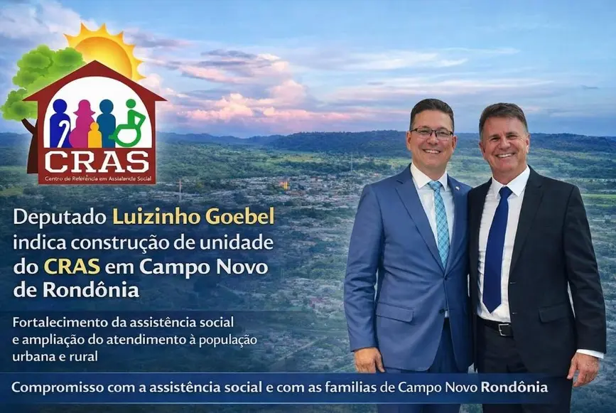 Deputado Luizinho Goebel solicita construção de CRAS em Campo Novo de Rondônia