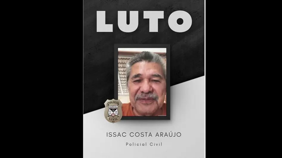 Polícia Civil de Rondônia lamenta falecimento de Isaac Costa Araújo