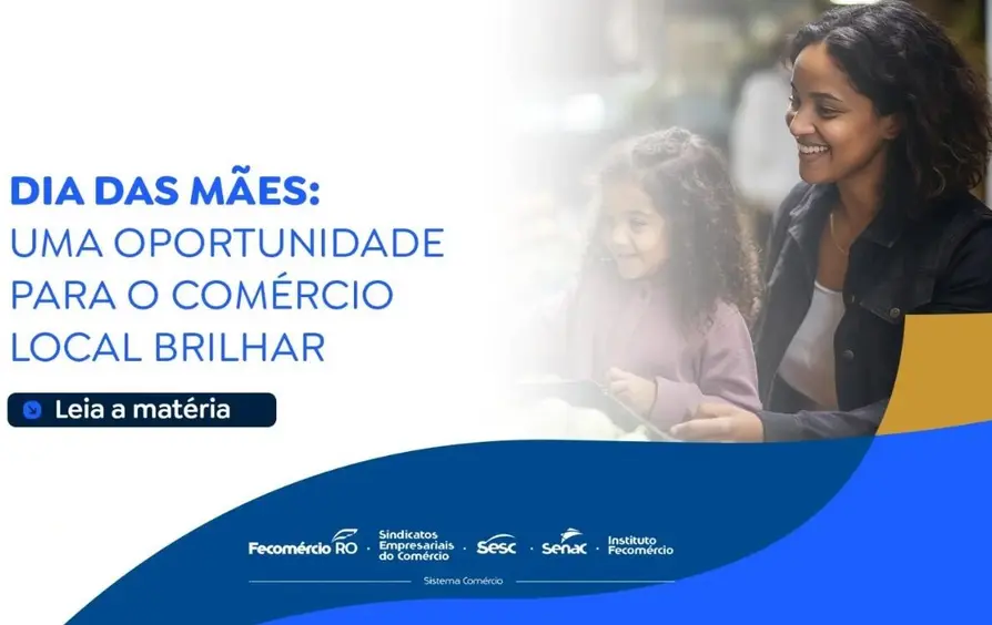 Dia das Mães aquece vendas em Rondônia com R 292 milhões