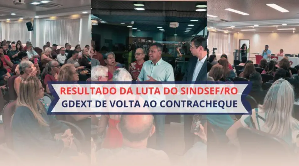 Sindsef RO garante retorno da gratificação GDEXT e retroativos